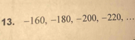 -160, -180, -200, -220, …