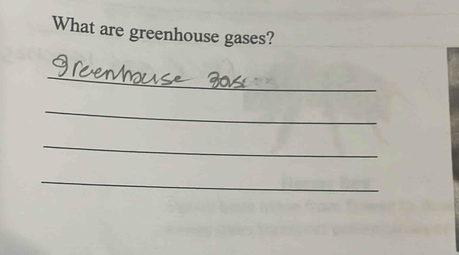 What are greenhouse gases? 
_ 
_ 
_ 
_