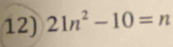 21n^2-10=n