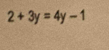 2+3y=4y-1