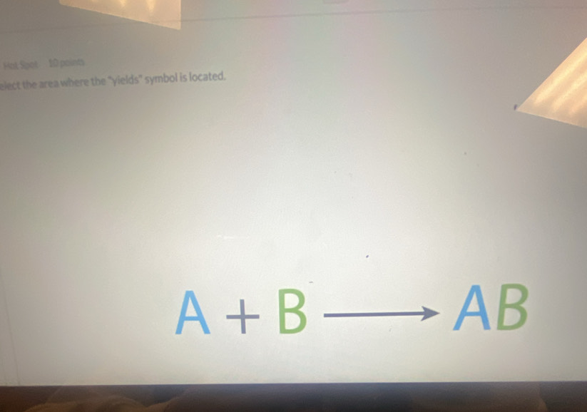 Hot Spot 10 paints 
elect the area where the “yields” symbol is located.
A+B
AB