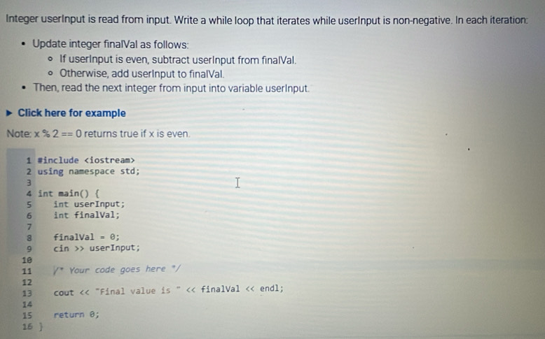 Solved: Integer userInput is read from input. Write a while loop that ...