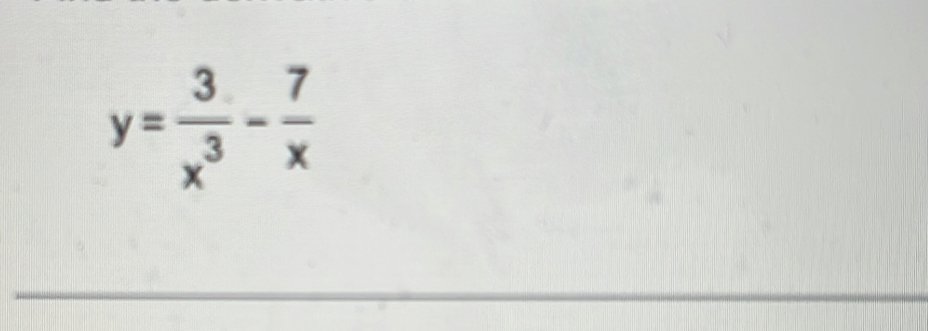 y= 3/x^3 - 7/x 