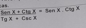  (SenX+CtgX)/TgX+CscX =SenX· CtgX as.