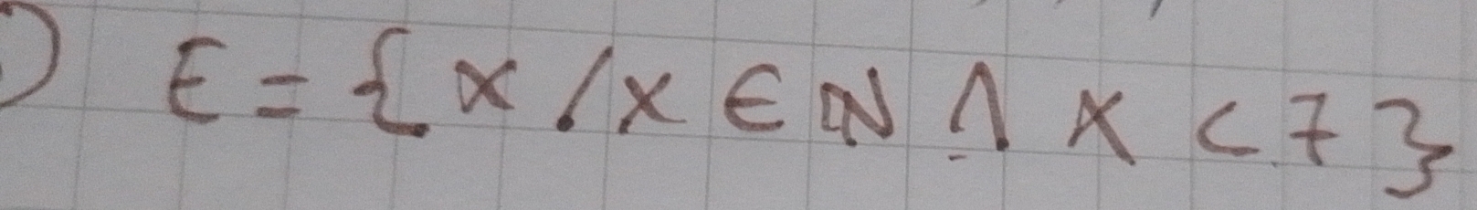 E= x|x∈ N|x<7