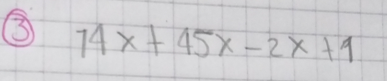 (3) 14 x+45 x-2 x+1