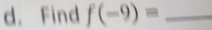 Find f(-9)= _