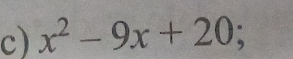 x^2-9x+20;