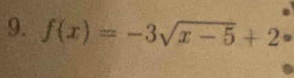 f(x)=-3sqrt(x-5)+2