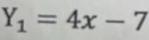 Y_1=4x-7