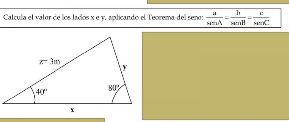 Calcula el valor de los lados x e y, aplicando el Teorema del seno:  a/sen A = b/sen B = c/sen C 