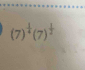 (7)^ 1/4 (7)^ 1/2 