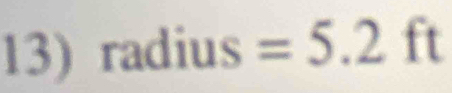 radius =5.2ft