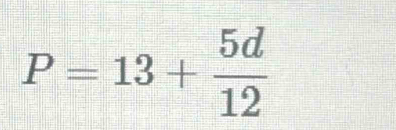 P=13+ 5d/12 