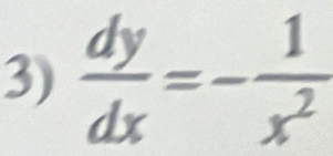  dy/dx =- 1/x^2 