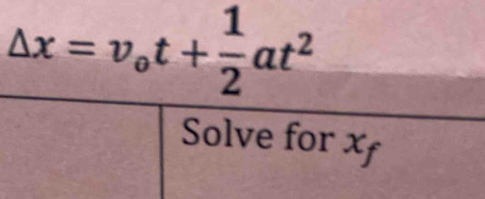 Delta x=v_ot+ 1/2 at^2