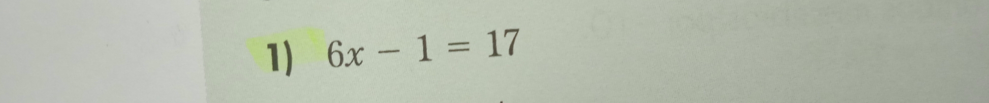 6x-1=17