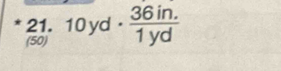 21.10 yd ·  (36in.)/1yd 
(50)