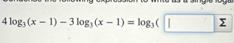 4log _3(x-1)-3log _3(x-1)=log _3(□