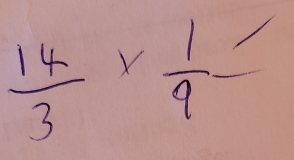  14/3 *  1/9 =