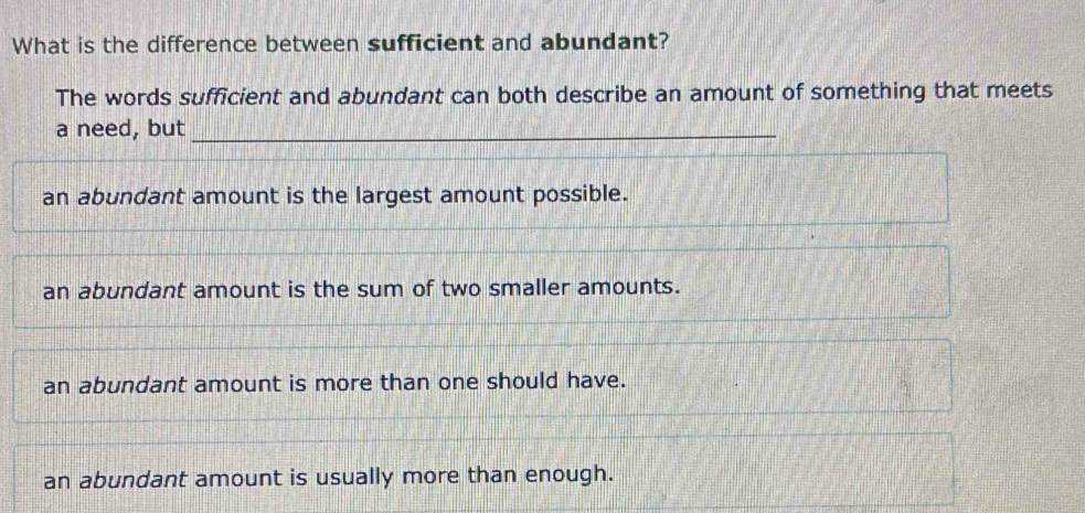Solved: What is the difference between sufficient and abundant? The ...