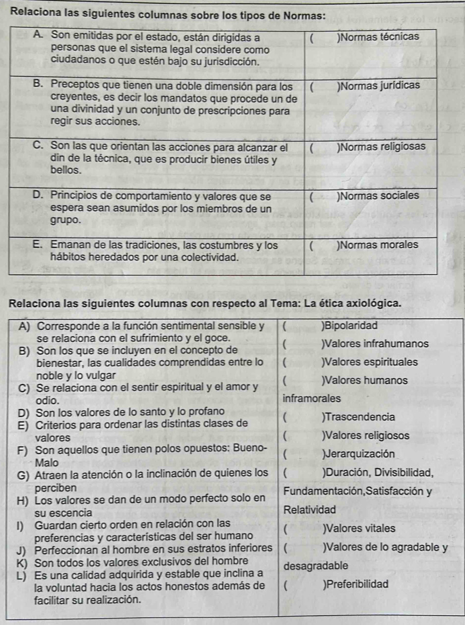 Relaciona las siguientes columnas sobre los tipos de Normas: 
Relaciona las siguientes columnas con respecto al Tema: La ética axiológica.