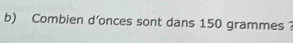 Combien d’onces sont dans 150 grammes ?