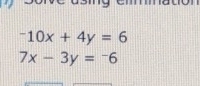 -10x+4y=6
7x-3y=-6