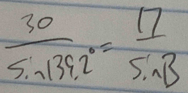  30/sin 139.2° = 17/sin B 