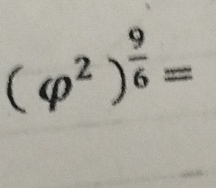 (varphi^2)^ 9/6 =