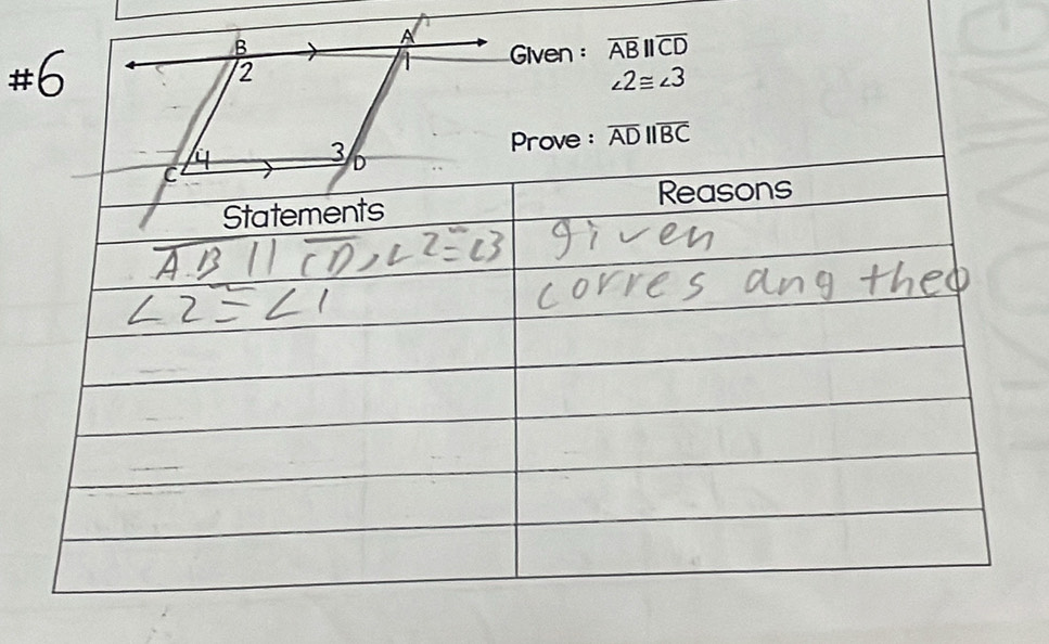 a
B 
A Given : overline ABparallel overline CD
#6 
2
∠ 2≌ ∠ 3
Prove : overline ADparallel overline BC