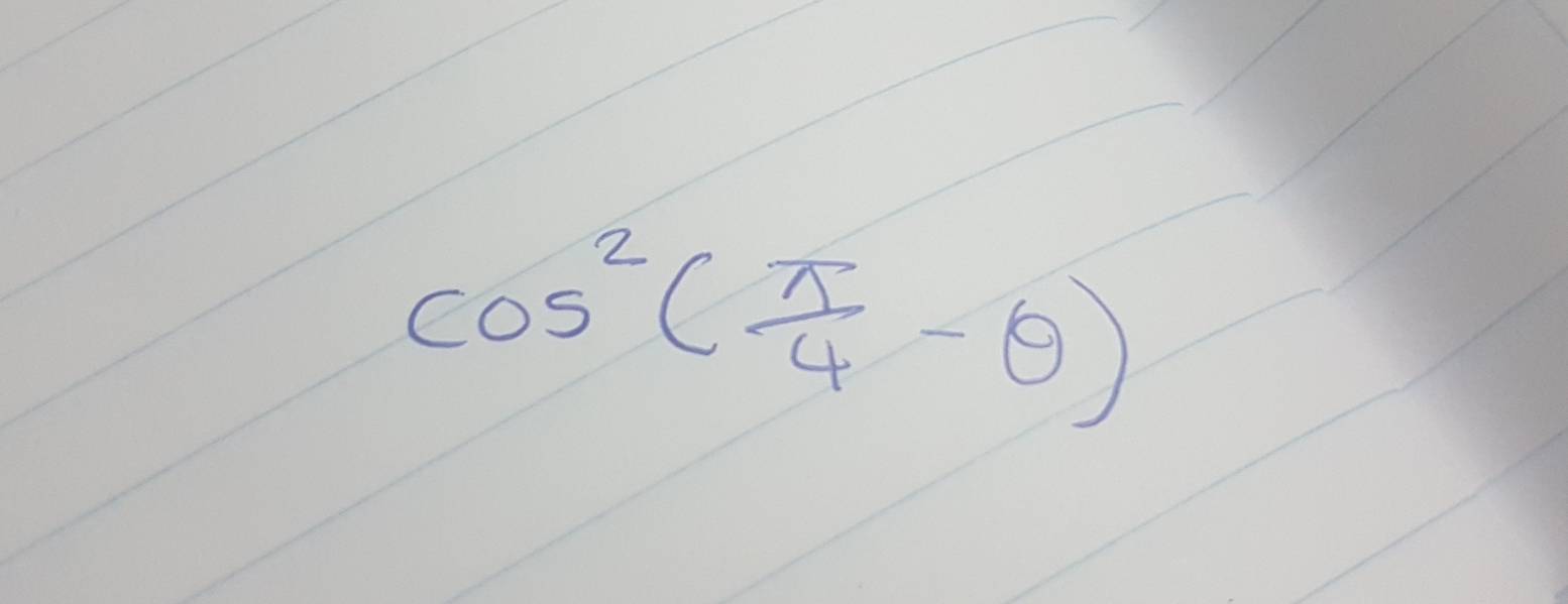 cos^2( π /4 -θ )