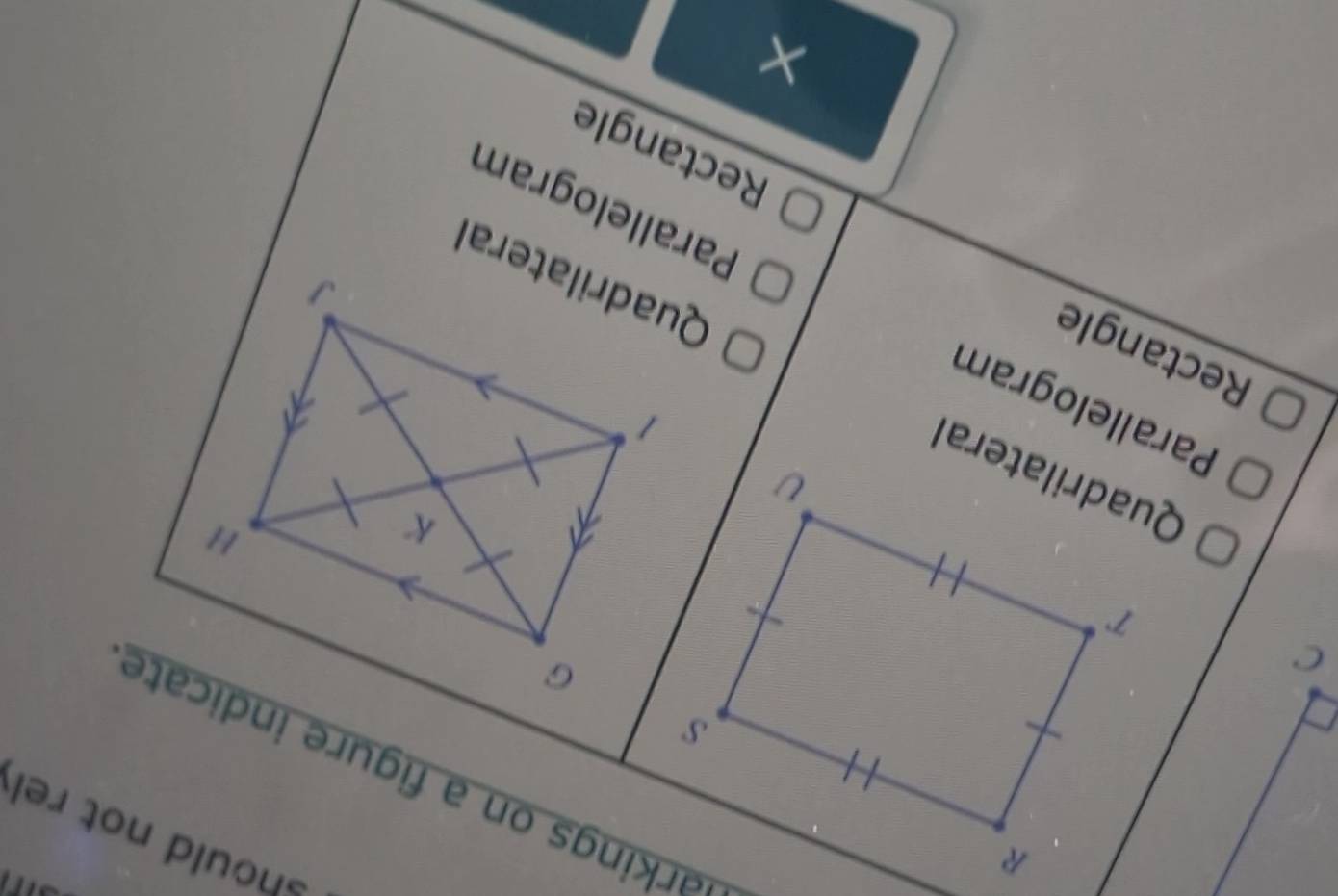 snould not rel
arkings on a figure indicate
C
Rectangle
Parallelogram Parallelogram
Rectangle