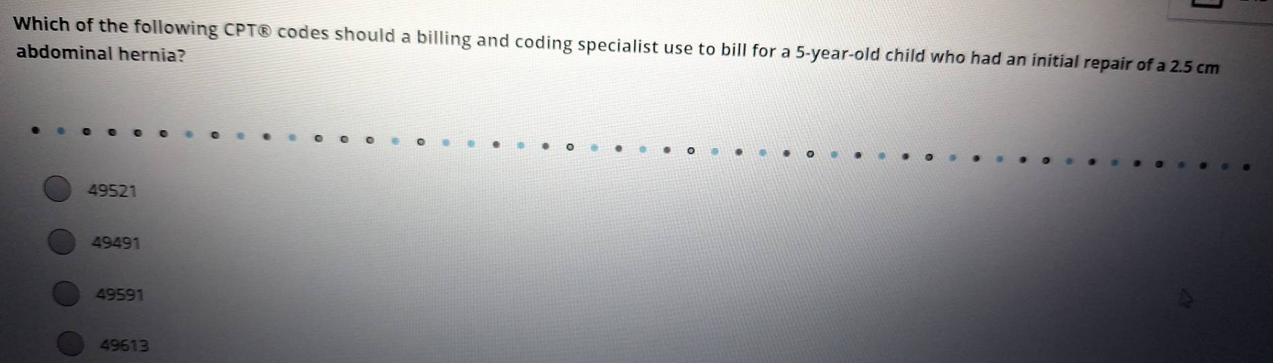 Solved: Which of the following CPT® codes should a billing and coding ...