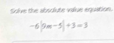 Solve the absolute vaue equation.