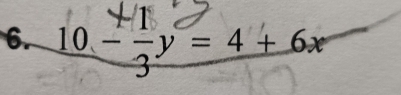 10 − 5y = 4 + 6x