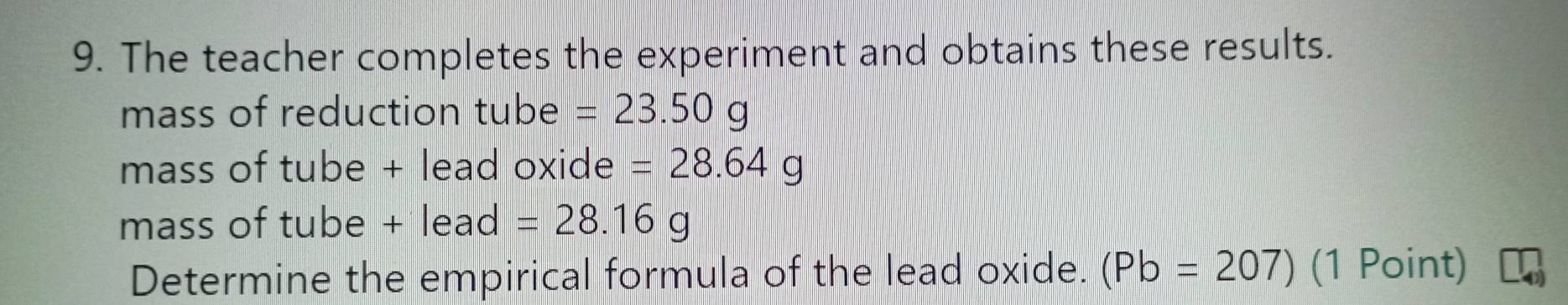 Solved: The teacher completes the experiment and obtains these results ...