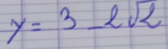 y=3-2sqrt(2)