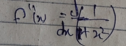 f''(x)= 1/x(x+x^2 )