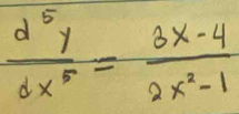  d^5y/dx^5 = (3x-4)/2x^2-1 