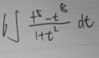 b∈t  (t^5-t^8)/1+t^2 dt