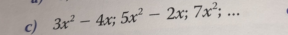 3x^2-4x; 5x^2-2x; 7x^2;...