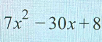 7x^2-30x+8