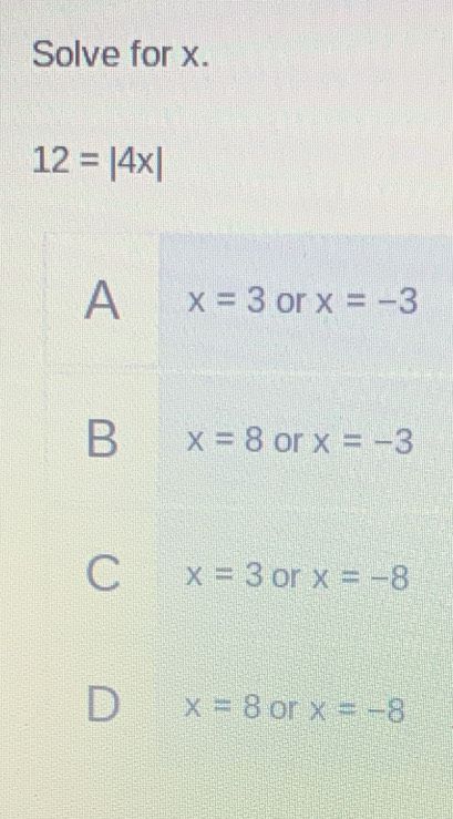 Solve for x.
12=|4x|