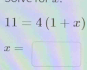 11=4(1+x)
x=