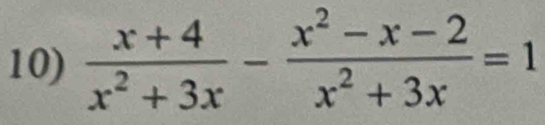  (x+4)/x^2+3x - (x^2-x-2)/x^2+3x =1