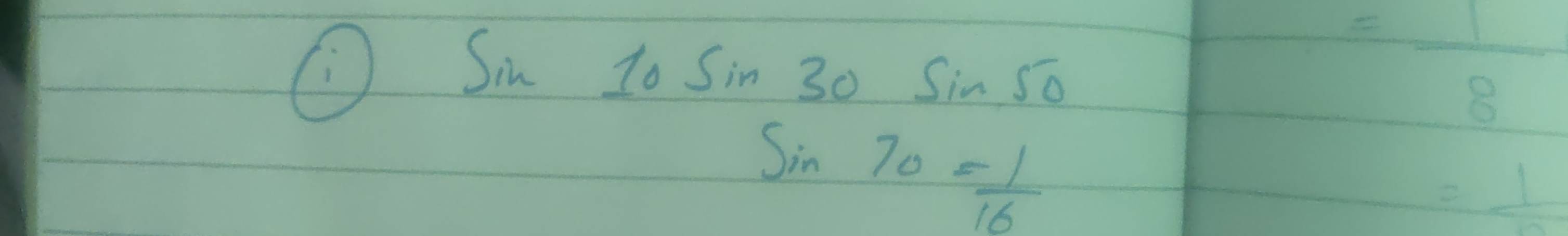 Li 
sin 10sin 30sin 50sin 50sin 70circ 10
= 1/8 
=frac 1