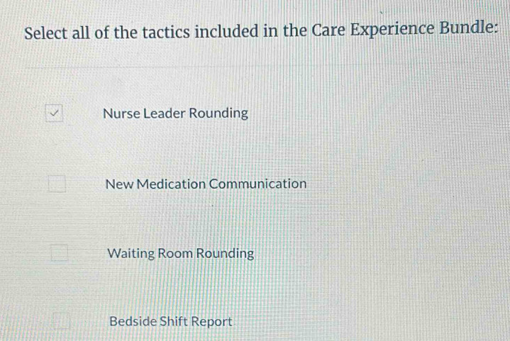 Solved: Select all of the tactics included in the Care Experience ...