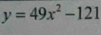 y=49x^2-121