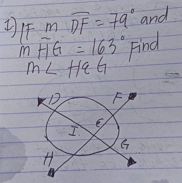 IFmoverline DF=79° and
mHG=163°
m∠ HCH Find